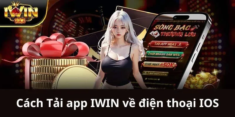 Xem Ngay Hướng Dẫn Tải App iwin Đầy Đủ 2 Hướng dẫn tải app iwin trên iOS