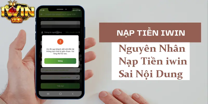 Giải Pháp Giải Quyết Cho Nạp Tiền iwin Sai Nội Dung 2 Nguyên nhân dẫn đến nạp tiền iwin sai nội dung