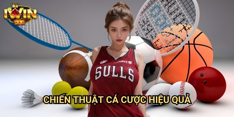 Cá cược thể thao Iwin - Trải Nghiệm Đặt Cược Đa Dạng Và Hấp Dẫn 3 Chiến Thuật Cá Cược Hiệu Quả