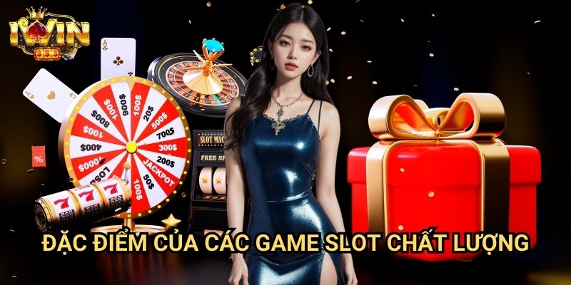 Slot game hay trên Iwin - Top Những Tựa Game Đáng Thử Nhất 2025 3 Đặc Điểm Của Các Game Slot Chất Lượng