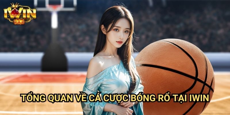 Cách đặt cược bóng rổ chính xác Iwin: Phương pháp dự đoán kết quả NBA từ chuyên gia 2 Tổng quan về cá cược bóng rổ tại Iwin