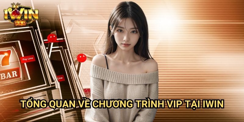 Cách nhận thưởng slot VIP Iwin: Đặc quyền độc đáo dành cho người chơi thân thiết 2 Tổng quan về chương trình VIP tại Iwin