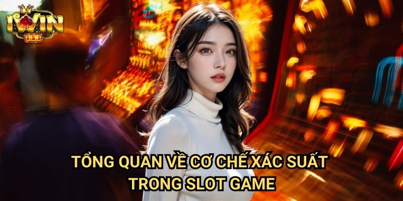 Cách tính xác suất slot game Iwin: Phân tích toán học đằng sau mỗi vòng quay 2 Tổng quan về cơ chế xác suất trong slot game