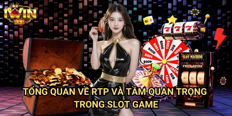Cách chọn game slot có RTP cao Iwin: Bí quyết tăng cơ hội chiến thắng Jackpot 2 Tổng quan về RTP và tầm quan trọng trong slot game
